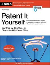 Patent It Yourself : Your Step-By-Step Guide to Filing at the U. S. Patent Office 21st