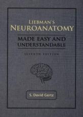 Liebman's Neuroanatomy Made Easy and Understandable 7th
