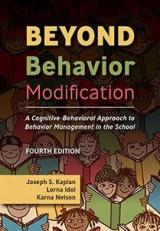 Beyond Behavior Modification : A Cognitive-Behavioral Approach to Behavior Management in the School 4th