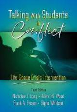 Talking with Students in Conflict : Life Space Crisis Intervention 
