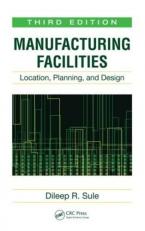 Manufacturing Facilities : Location, Planning, and Design, Third Edition