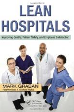 Lean Hospitals Improving Quality Patient Safety and Employee Sati 