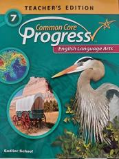 Common Core Progress English Language Arts- Grade 7 Teacher's Edition