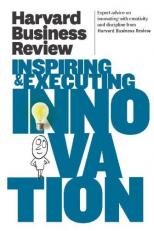 Harvard Business Review on Inspiring and Executing Innovation 