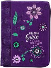 Amazing Grace (2023 Planner) : 12-Month Weekly Planner
