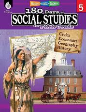 180 Days of Social Studies for Fifth Grade : Civics, Economics, Geography, History
