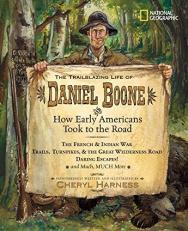 The Trailblazing Life of Daniel Boone : How Early Americans Took to the Road 