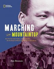Marching to the Mountaintop : How Poverty, Labor Fights and Civil Rights Set the Stage for Martin Luther King Jr's Final Hours 