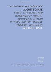 The positive philosophy of Auguste Comte: freely translated and condensed by Harriet Martineau, with an introduction by Frederic Harrison. (Volume 2) 