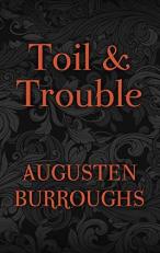 Toil and Trouble : A Memoir 
