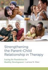 Strengthening The Parentchild Relationship In Therapy 22nd