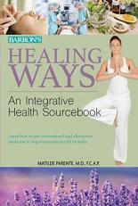 Healing Ways : An Alternative Medicine Sourcebook 