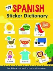 My Spanish Sticker Dictionary : Over 200 Everyday Words in Colorful Sticker Scenes 