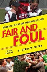 Fair and Foul : Beyond the Myths and Paradoxes of Sport 6th