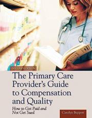The Primary Care Provider's Guide to Compensation and Quality Paperback Edition 2nd