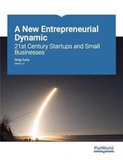 A New Entrepreneurial Dynamic: 21st Century Startups and Small Businesses Version 1.0