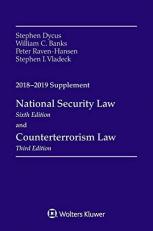 National Security Law and Counterterrorism Law : 2018-2019 Supplement 