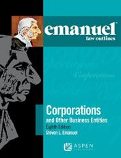 Emanuel Law Outlines for Corporations and Other Business Entities 8th