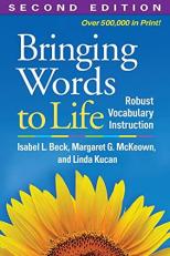 Bringing Words to Life : Robust Vocabulary Instruction 2nd