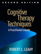 Cognitive Therapy Techniques : A Practitioner's Guide 2nd