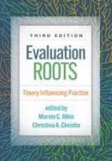 Evaluation Roots : Theory Influencing Practice 3rd