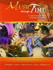 Music Through Time : An Appreciation of Music in Europe and America - Print Book Website with Access 3rd