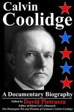 Calvin Coolidge : A Documentary Biography 