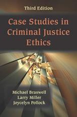 Case Studies in Criminal Justice Ethics 3rd