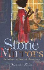 Stone Mirrors : The Sculpture and Silence of Edmonia Lewis 