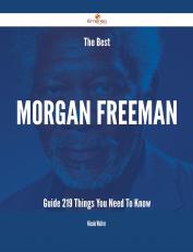 Best Morgan Freeman Guide - 219 Things You Need To Know 