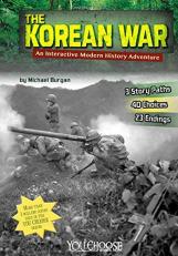 The Korean War : An Interactive Modern History Adventure 