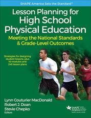 Lesson Planning for High School Physical Education : Meeting the National Standards and Grade-Level Outcomes with Code 