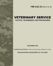Veterinary Service FM 4-02. 18 : Tactics, Techniques, and Procedures