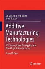 Additive Manufacturing Technologies : 3D Printing, Rapid Prototyping, and Direct Digital Manufacturing 2nd