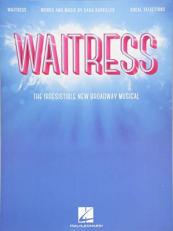 Waitress - Vocal Selections : The Irresistible New Broadway Musical 