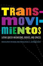 Transmovimientos : Latinx Queer Migrations, Bodies, and Spaces 