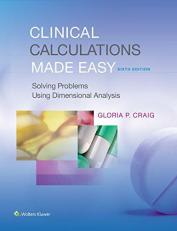 Clinical Calculations Made Easy : Solving Problems Using Dimensional Analysis with Code 6th