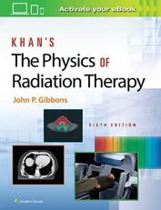 Khan's the Physics of Radiation Therapy 6th