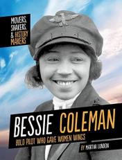 Bessie Coleman : Bold Pilot Who Gave Women Wings 