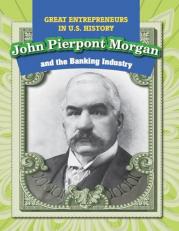 John Pierpont Morgan and the Banking Industry 