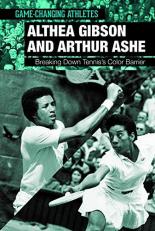 Althea Gibson and Arthur Ashe : Breaking down Tennis's Color Barrier 