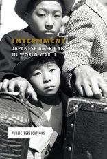 Internment: Japanese Americans in World War II 