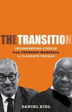 The Transition : Interpreting Justice from Thurgood Marshall to Clarence Thomas 