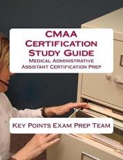 CMAA Certification Study Guide : Medical Administrative Assistant Certification Prep 
