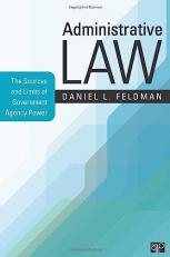Administrative Law : The Sources and Limits of Government Agency Power 