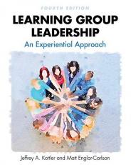 Learning Group Leadership : An Experiential Approach 4th