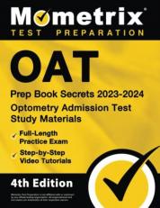 Oat Prep Book Secrets 2023-2024 - Optometry Admission Test Study Materials, Full-Length Practice Exam, Step-By-Step Video Tutorials : [4th Edition]