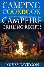 Camping Cookbook : Campfire Grilling Recipes 