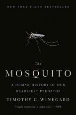 The Mosquito : A Human History of Our Deadliest Predator 