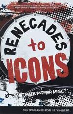 Renegades to Icons: What Made Popular Music? a Customized Version of History of Rock and Roll, Fifth Edition by Thomas E. Larson. Designed Specifically for Robert Bonora at the College of Southern Nevad